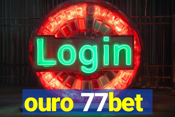 ouro 77bet